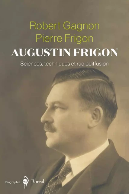 Augustin Frigon - Robert Gagnon, Pierre Frigon - Editions du Boréal