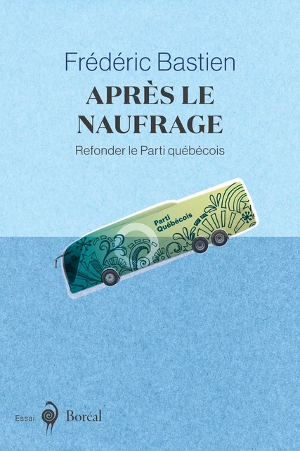 Après le naufrage - Frédéric Bastien - Editions du Boréal