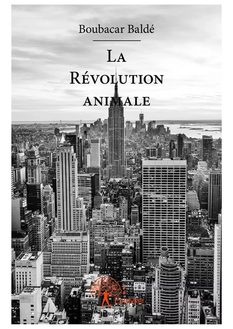 La Révolution animale - Boubacar Baldé - Editions Edilivre