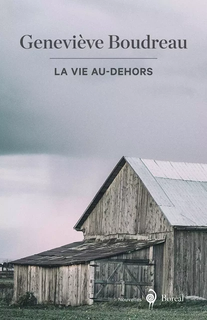 La Vie au-dehors - Geneviève Boudreau - Editions du Boréal