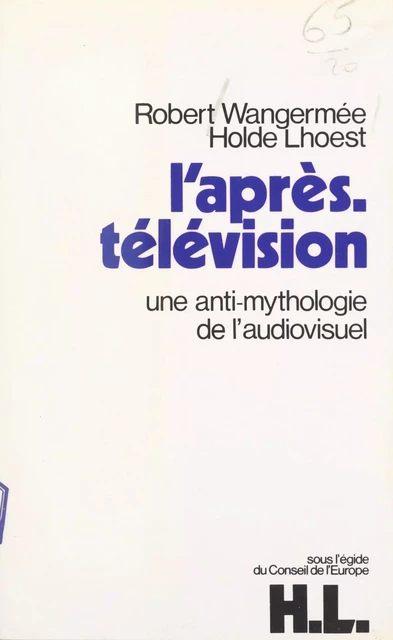 L'après-télévision - Holde Lhoest, Robert Wangermée - (Hachette) réédition numérique FeniXX