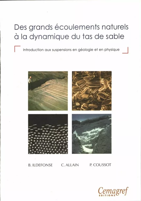 Des grands écoulements naturels à la dynamique du tas de sable - Benoît Ildefonse, Catherine Allain, Philippe Coussot - Quae