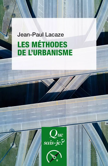 Les méthodes de l'urbanisme - Jean-Paul Lacaze - Humensis