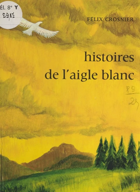 Histoires de l'aigle blanc - Félix Crosnier - (Nathan) réédition numérique FeniXX