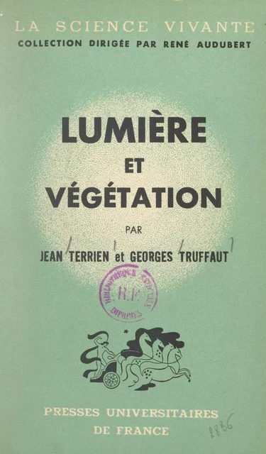 Lumière et végétation - Jean Terrien, Georges Truffaut - (Presses universitaires de France) réédition numérique FeniXX