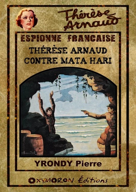 Thérèse Arnaud contre Mata Hari - Pierre Yrondy - OXYMORON Éditions