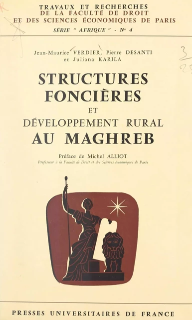 Structures foncières et développement rural au Maghreb - Pierre Desanti, Juliana Karila, Jean-Maurice Verdier - (Presses universitaires de France) réédition numérique FeniXX