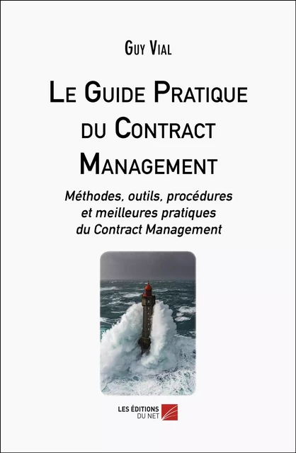 Le Guide Pratique du Contract Management - Guy Vial - Les Éditions du Net