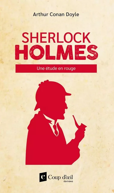 Sherlock Holmes - Une étude en rouge - Arthur Conan Doyle - Éditions Goélette