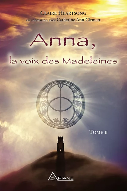 Anna, la voix des Madeleines - Claire Heartsong, Catherine Ann Clemett - Éditions Ariane