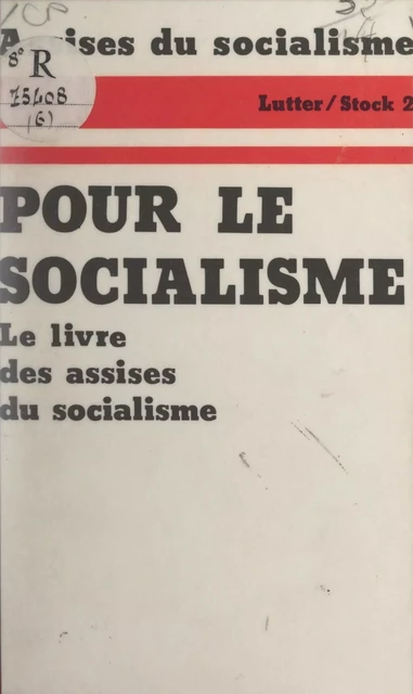 Pour le socialisme -  Assises du Socialisme - (Stock) réédition numérique FeniXX