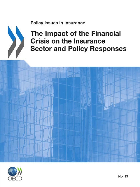 The Impact of the Financial Crisis on the Insurance Sector and Policy Responses -  Collective - OECD