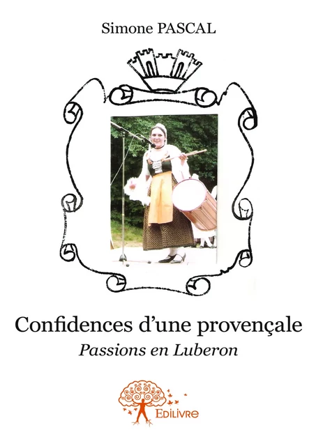 Confidences d’une provençale - Simone Pascal - Editions Edilivre