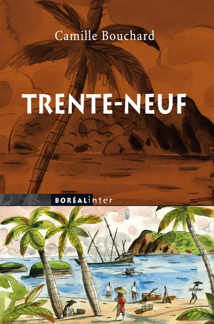 Trente-neuf - Camille Bouchard - Editions du Boréal