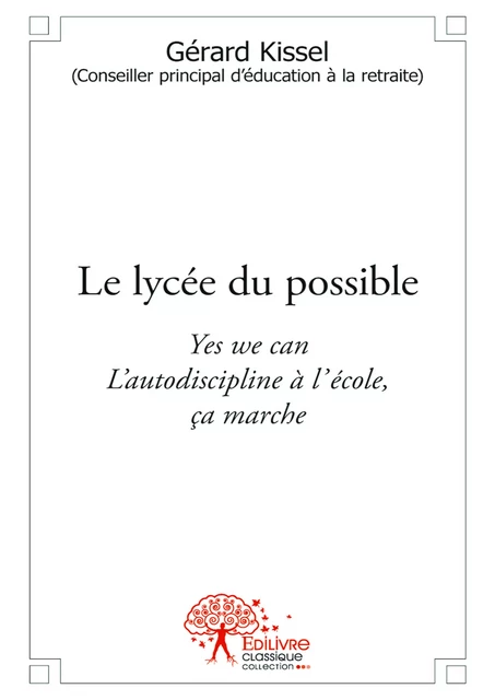 Le lycée du possible - Gérard Kissel - Editions Edilivre