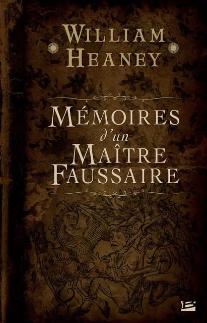 Mémoires d'un maître faussaire - William Heaney - Bragelonne