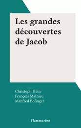 Les grandes découvertes de Jacob