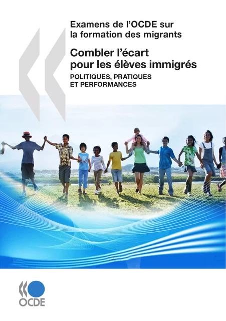 Combler l’écart pour les élèves immigrés -  Collectif - OECD