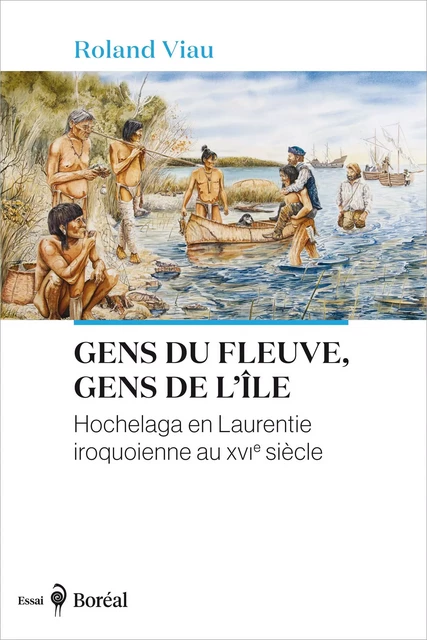 Gens du fleuve, gens de l’île - Roland Viau - Editions du Boréal