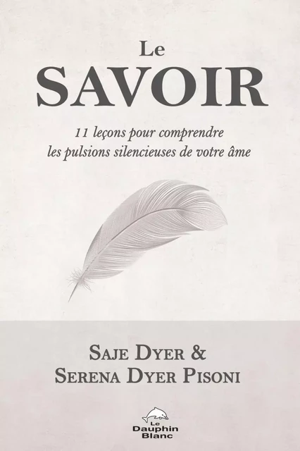 Le Savoir - Saje Dyer, Serena Dyer Pisoni - Dauphin Blanc