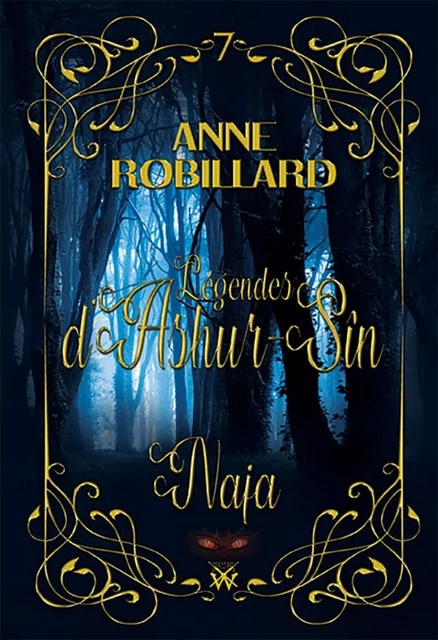 Légendes d'Ashur-Sîn T7 : Naja - Anne Robillard - WELLAN INC