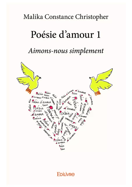 Poésie d'amour 1 - Malika Constance Christopher - Editions Edilivre