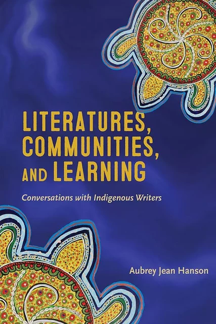 Literatures, Communities, and Learning - Aubrey Jean Hanson - Wilfrid Laurier University Press