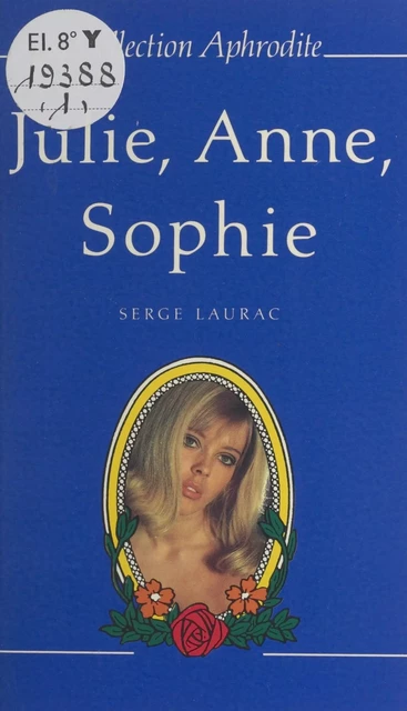 Julie, Anne et Sophie - Serge Laurac - (Presses de la Cité) réédition numérique FeniXX