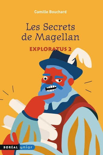 Les Secrets de Magellan - Camille Bouchard - Editions du Boréal