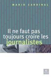 Il ne faut pas toujours croire les journalistes