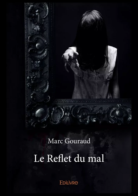 Le Reflet du mal - Marc Gouraud - Editions Edilivre