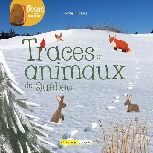 Traces et animaux du Québec - Rhéa Dufresne - Bayard Canda Livres