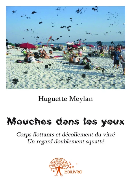 Mouches dans les yeux - Huguette Meylan - Editions Edilivre