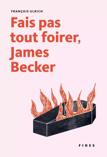 Fais pas tout foirer, James Becker - François Ulrich - Fides