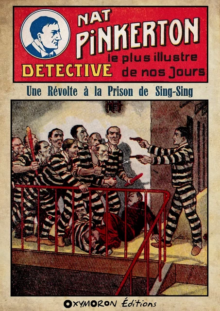 Nat Pinkerton - Une Révolte à la Prison de Sing-Sing - Auteur Inconnu - OXYMORON Éditions