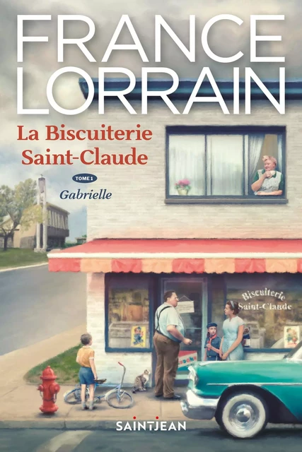 La biscuiterie Saint-Claude, tome 1 - France Lorrain - Guy Saint-Jean Editeur