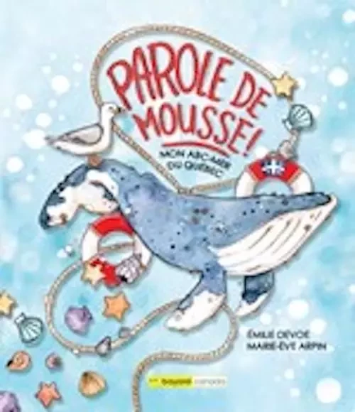 Parole de mousse! - Emilie Devoe - Bayard Canada Livres