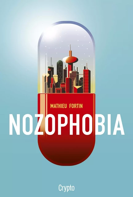 Nozophobia - Mathieu Fortin - Bayard Canada Livres