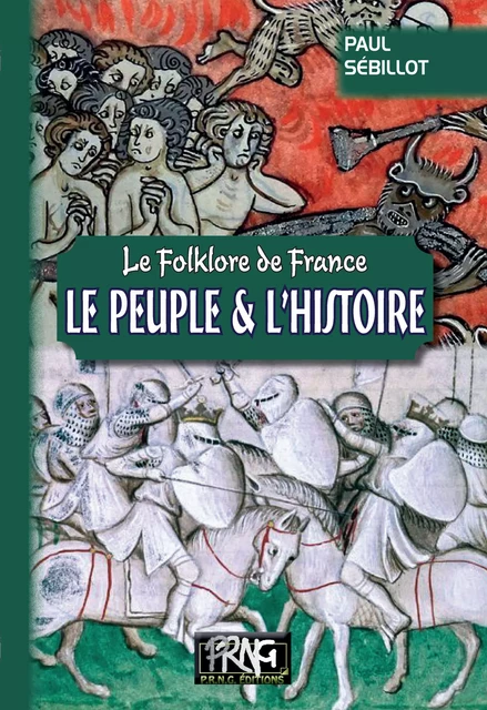 Folklore de France : le Peuple et l'Histoire - Paul Sébillot - Editions des Régionalismes