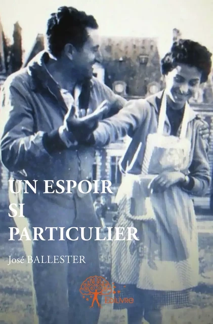 Un espoir si particulier - José Ballester - Editions Edilivre