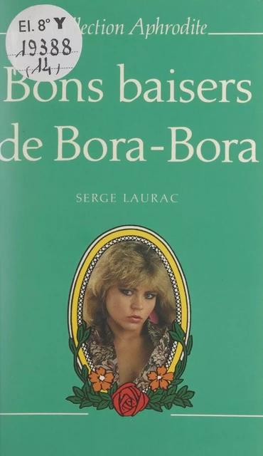 Bons baisers de Bora Bora - Serge Laurac - (Presses de la Cité) réédition numérique FeniXX