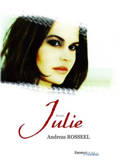 Julie - Andreas Rosseel - Les Éditions Mélibée