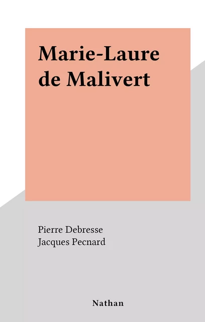 Marie-Laure de Malivert - Pierre Debresse - (Nathan) réédition numérique FeniXX