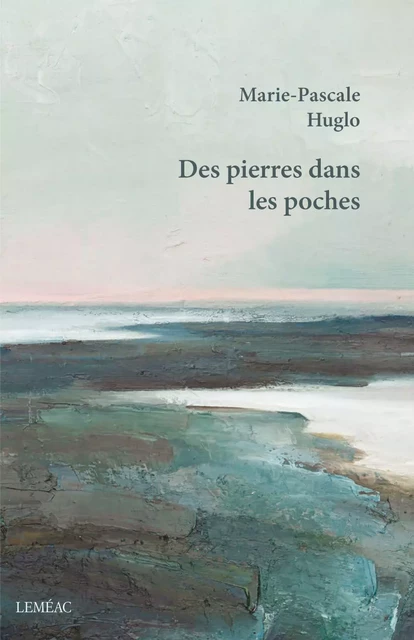 Des pierres dans les poches - Marie-Pascale Huglo - Leméac Éditeur