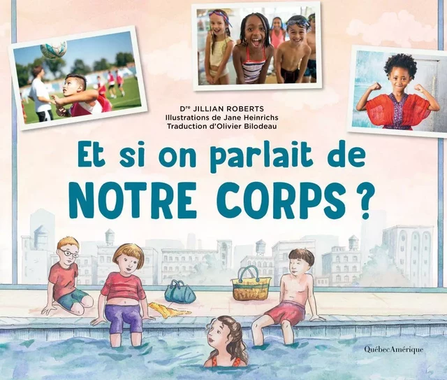 Et si on parlait de notre corps? - Dre Jillian Roberts - Québec Amérique