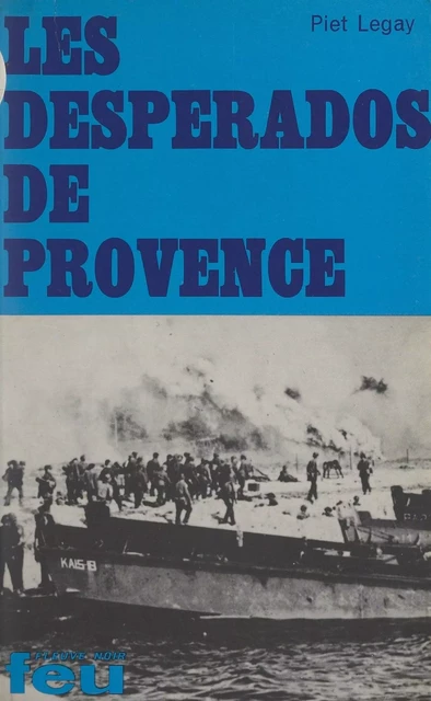 Les desperados de Provence - Piet Legay - (Fleuve Éditions) réédition numérique FeniXX