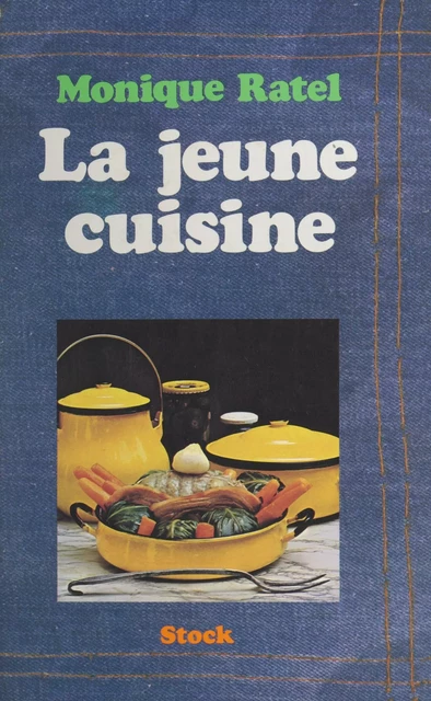 La jeune cuisine - Monique Ratel - (Stock) réédition numérique FeniXX