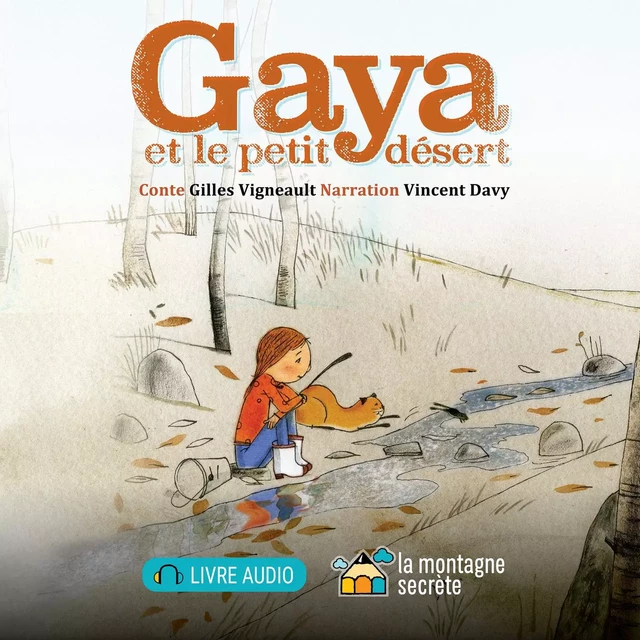 Gaya et le petit désert - Gilles Vigneault - La Montagne secrète