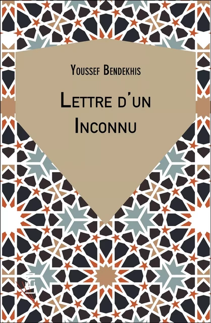 Lettre d'un Inconnu - Youssef Bendekhis - Les Editions LEN