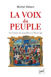 La voix du peuple. Une histoire des assemblées au Moyen Âge